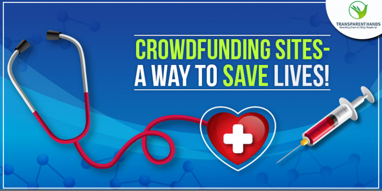 Crowdfunding Sites- A Way to Safe Lives! - TH