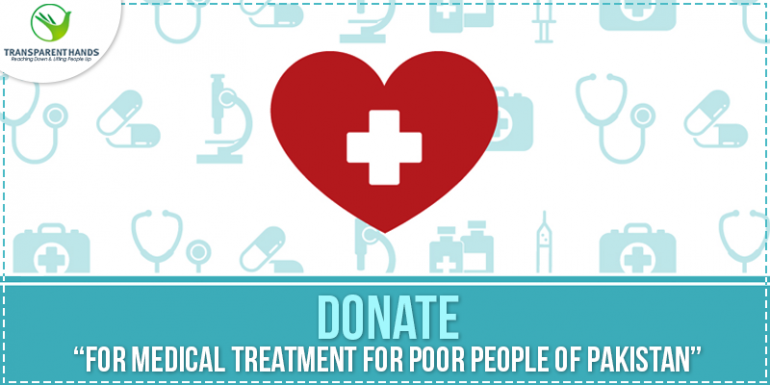 Donate for Medical Treatment for Poor People of Pakistan