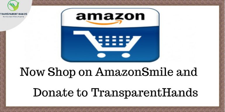 Now Shop on AmazonSmile and Donate to TransparentHands Charity