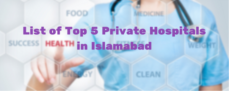 List of Top 5 Private Hospitals in Islamabad(1)