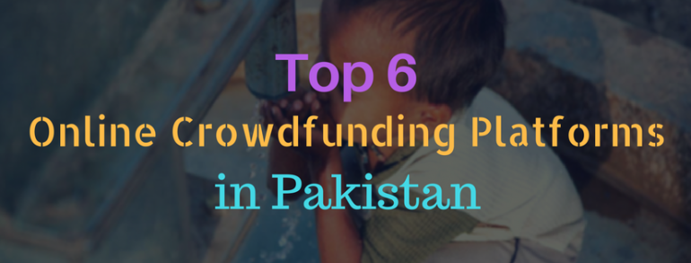 Top 6 Online Crowdfunding Platforms in Pakistan