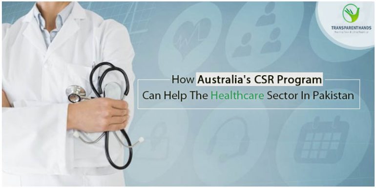 How Australia’s CSR Programs Can Help the Healthcare sector In Pakistan