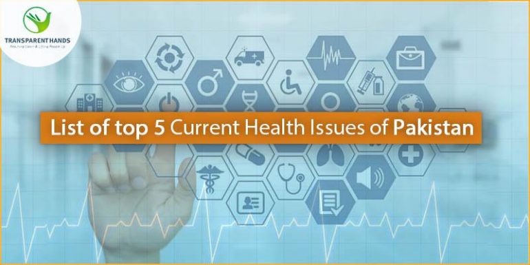 List of top 5 Current Health Issues of Pakistan