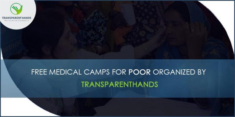 Free Medical Camps for Poor organized by Transparent Hands