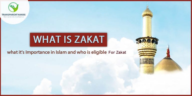 What is Zakat and What is its importance in Islam and Who is Eligible for Zakat