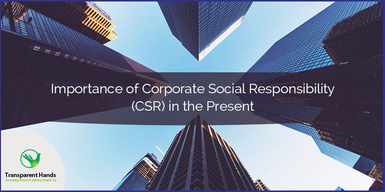 Importance of Corporate Social Responsibility (CSR) in the Present