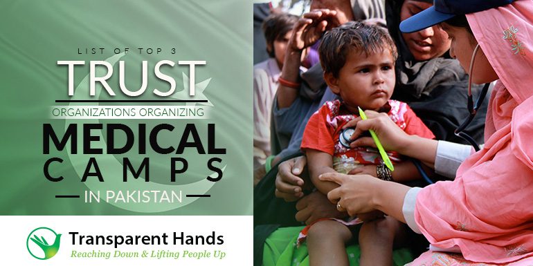 List of Top 3 Trust organizations organizing Medical Camps in Pakistan