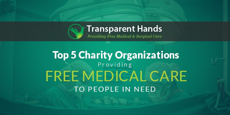 Top 5 Charity Organizations Providing Free Medical Care to People in Need