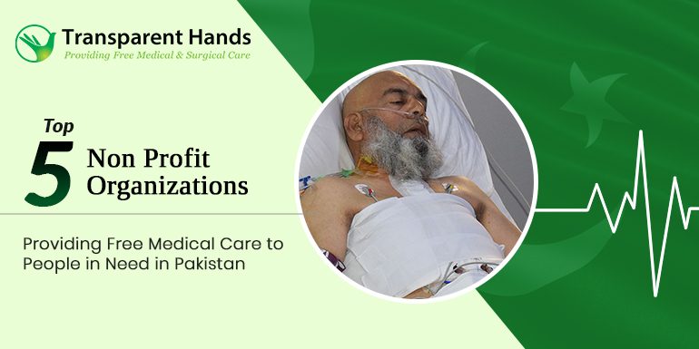 Top 5 Non Profit Organizations Providing Free Medical Care to People in Need in Pakistan