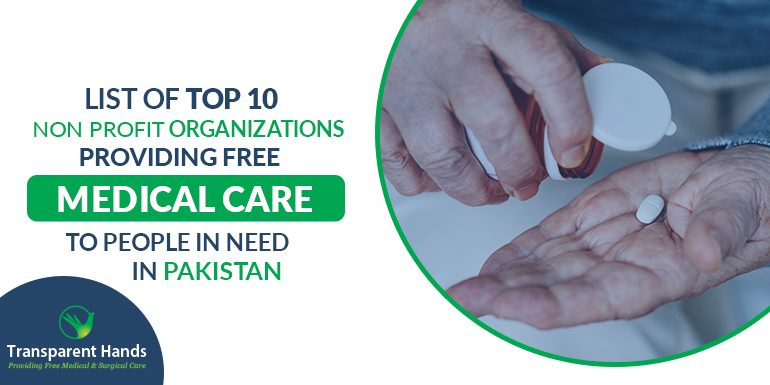 List of Top 10 Non Profit Organizations Providing Free Medical Care to People in Need in Pakistan