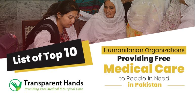 List of Top 10 Humanitarian Organizations Providing Free Medical Care to People in Need in Pakistan