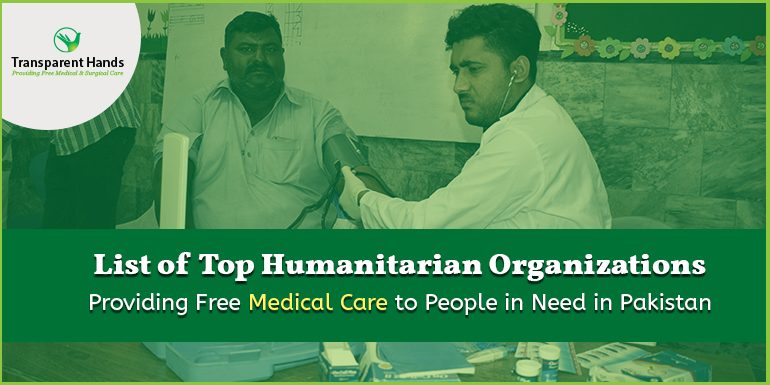 List of Top Humanitarian Organizations Providing Free Medical Care to People in Need in Pakistan