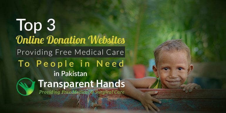 Top 3 Online Donation Websites Providing Free Medical Care to People in Need in Pakistan